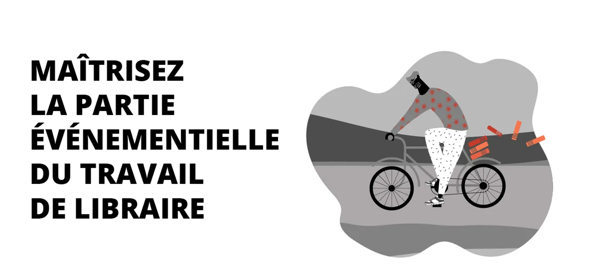 Visuel de cours « Maîtrisez la partie événementielle du travail de libraire » : un personnage illustré à vélo, des livres dans son sillage.
